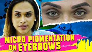 Micro Pigmentation On Eyebrows ft Milla Millababygal