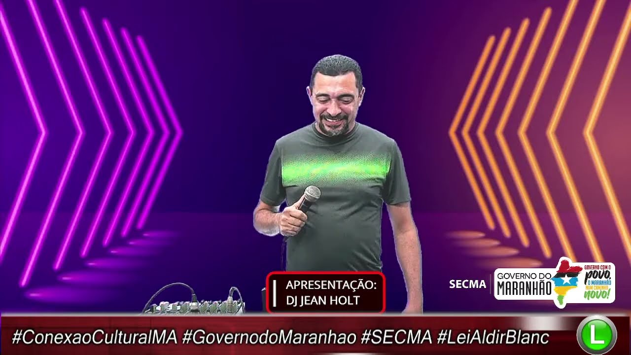 APRESENTAÇÃO: DJ JEAN HOLT / #ConexaoCulturalMA #GovernodoMaranhao #SECMA #LeiAldirBlanc