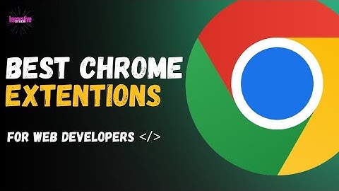 Top Chrome Extensions for Web Developers #programming #technology #web3