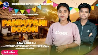 Pandupani Doson New Santali Video 2025 Ajay Soren Rupali Hansdah Full Video 4K