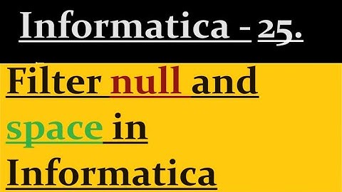 Filter null and space in Informatica
