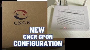 The Ultimate Guide to New CNCR GPON ONU Router Configuration