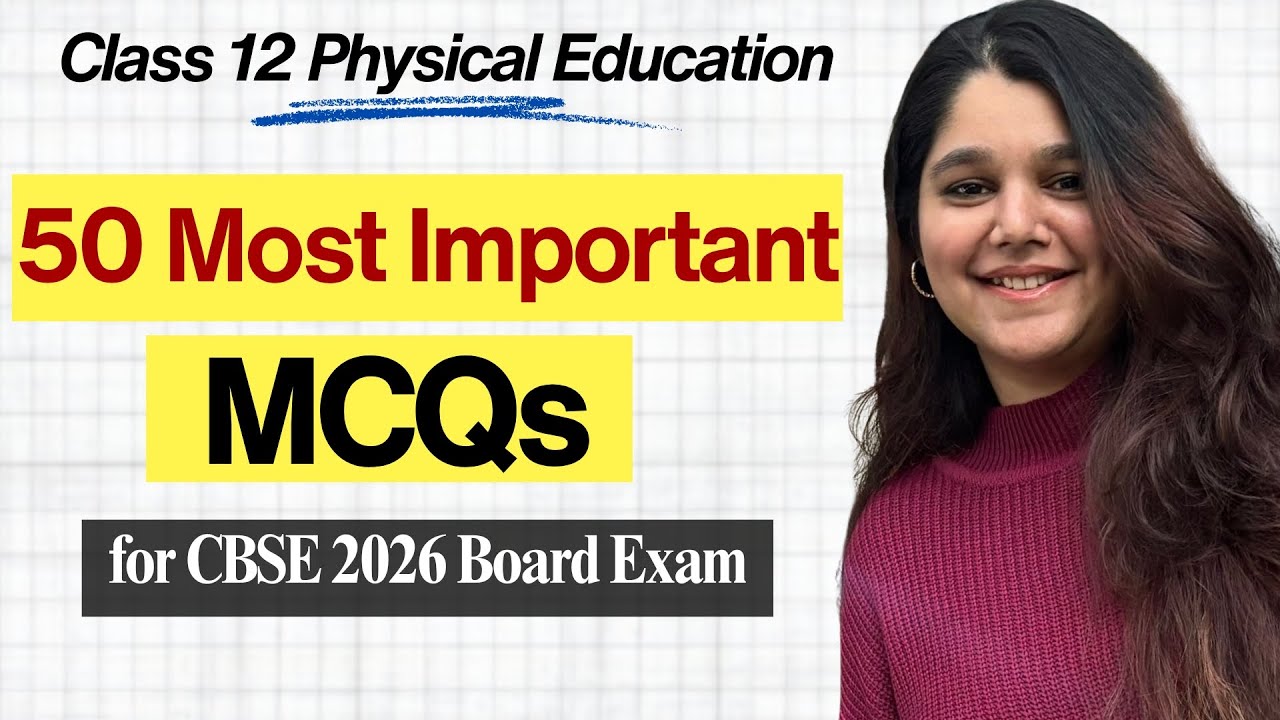 50 Most Important MCQs for PHYSICAL EDUCATION Class 12 ✨ 2026 Board Exam Practice Questions (PYQs)