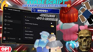 Evade🌊 Script🤩 OP Collect/Revive Farm🔥,Avoid Nextbots,Speedhack/Inf Jump😎,ESP+More KEYLESS✨