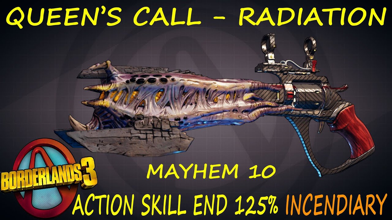 BL3 - Queens Call - Radiation - A.S.E 125% - Mayhem 10