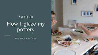 The Part Everyone Worries About: Glazing and Firing, Start to Finish