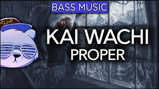 Kai Wachi - PROPER