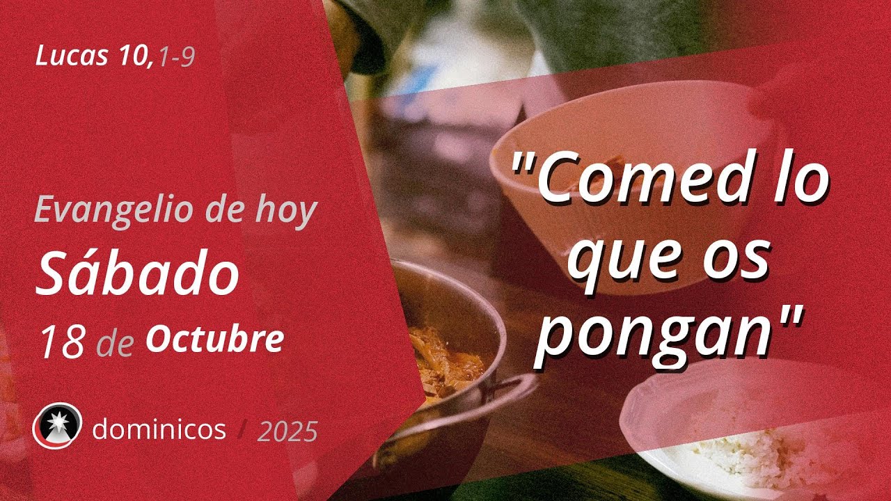 Evangelio de Hoy Sábado 18 Octubre 2025 - Lucas 10,1-9 - San Lucas ...