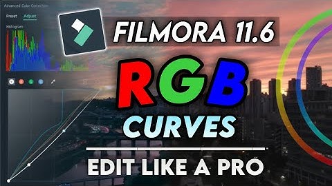 RGB CURVES | HOW TO USE RGB CURVES IN FILMORA | FILMORA 11.6 NEW FEATURES