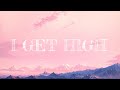 Capture de la vidéo Tones And I - I Get High ( Lyrics )