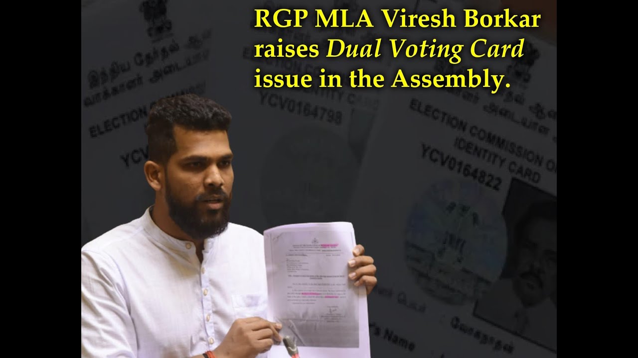 WATCH RGP MLA Viresh Borkar Raise Issue On Dual Voting Card In Goa watch-rgp-mla-viresh-borkar-raise-issue-on-dual-voting-card-in-goa