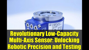 Revolutionary Low-Capacity Multi-Axis Sensor: Unlocking Robotic Precision and Testing