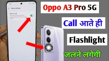 oppo a3 pro 5g incoming call flashlight setting /how to enable incoming call flashlight oppo a3 pro