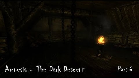 Amnesia Dark Descent Part 6: Storage