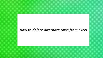 How to delete Alternate rows from Excel