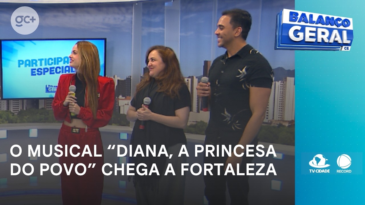 Fortaleza recebe musical da Broadway sobre a princesa Diana | Balanço Geral CE