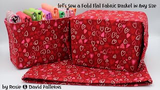 Let's Sew a Fold Flat Fabric Basket in Any Size by Rosie & David Patterns