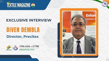 Exclusive Interview with Diven Dembla | Precitex Highlights Textile Innovations | ITMA ASIA 2025
