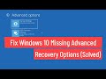 Fix Windows 10 Missing Advanced Recovery Options (Solved)