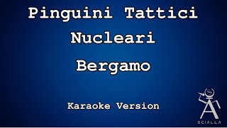 Pinguini Tattici Nucleari - Bergamo (KARAOKE)