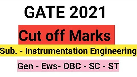 Gate  2021 | cut off marks Instrumentation Engineering | IN |Instrumentation engineering