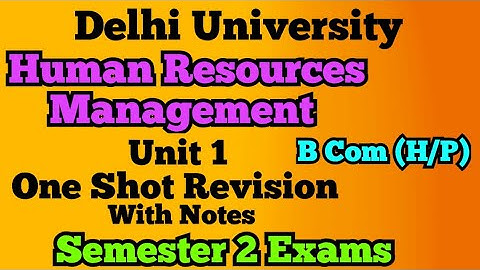 Unit 1 Human Resource Management One Shot Revision l B Com (H/P) Semester 2 Exam Delhi University