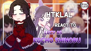How The Knight Lives As Lady React To Lucy As Kocho Shinobu//GR