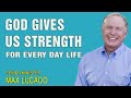 Max Lucado 2022  💝  God Gives Us Strength for Every Day Life   MUST SEE!