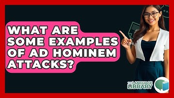 What Are Some Examples Of Ad Hominem Attacks? - The Language Library