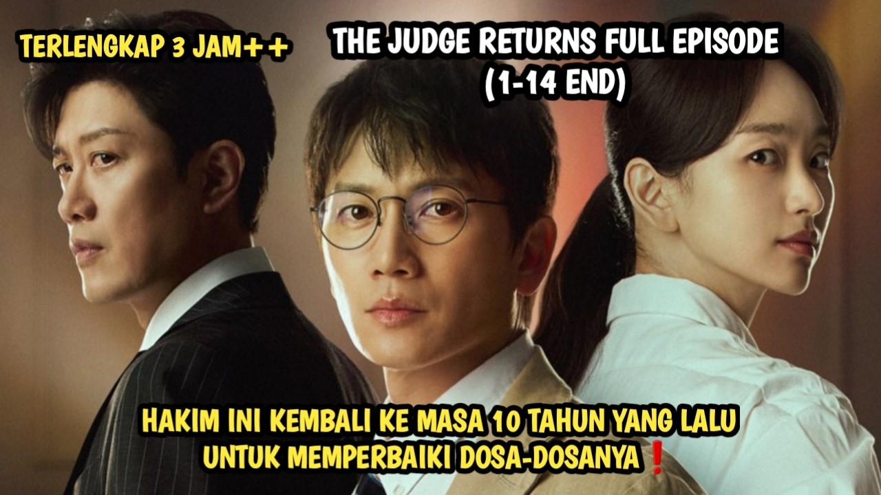 BERTAUBATNYA HAKIM KORUP MELAWAN PARA PEJABAT DAN PETINGGI❗️ THE JUDGE RETURNS EPISODE 1-14 END