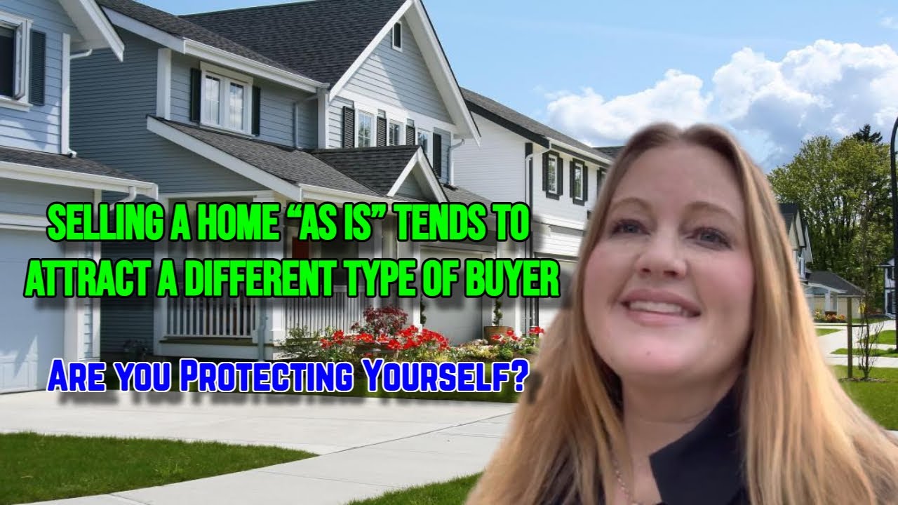 Selling a Home “As Is” Tends to Attract A Different Type of Buyer, Are you Protecting Yourself?