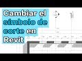 Cómo cambiar el simbolo de corte en Revit