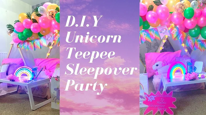 D.I.Y. UNICORN TEEPEE SLUMBER PARTY!