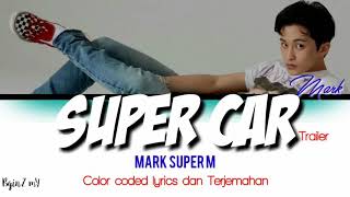 Super M Mark - Super Car [ Lyrics Eng/Ina ] Trailer