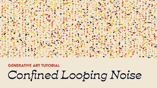 Confined Looping Noise | Generative Art | Add-On Tutorial