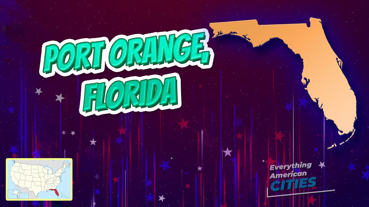 Port Orange, Florida ⭐️🌎 AMERICAN CITIES 🌎⭐️