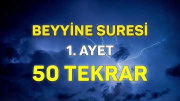 Beyyine Suresi 1. Ayet (50 Tekrar)