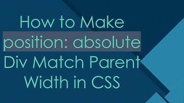 How to Make position: absolute Div Match Parent Width in CSS