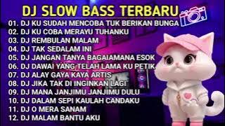 DJ SLOW BASS PALING ENAK DI DUNIA DJ KU SUDAH MENCOBA TUK BERIKAN BUNGA REMIX FULL ALBUM