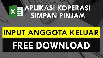Aplikasi Koperasi Simpan Pinjam Excel -  Tutorial Input Anggota Keluar