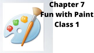 Class 1||Chapter 7||Fun with paint||Computer
