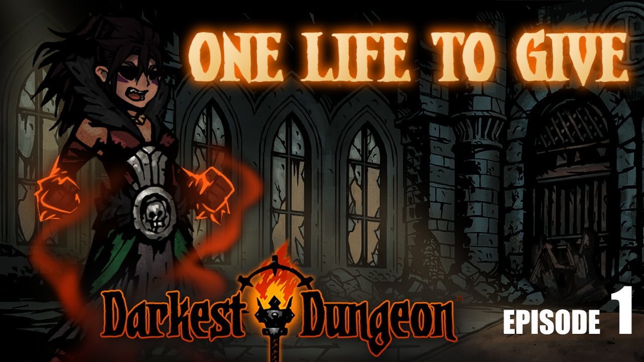 Darkest Dungeon Last Hope (Modded) - ONE LIFE TO GIVE - Episode 1