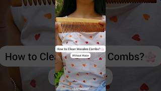 Clean Your Wooden Combs Like This- Without Water - Glow Yourself🦋 #shorts #viral #haircare #hair