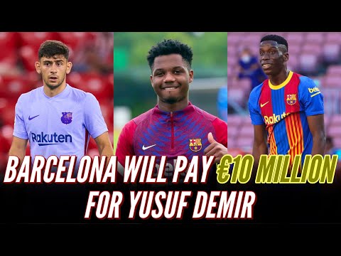 ‼️???? Barcelona Will Pay €10 MILLION For YUSUF DEMIR: Ansu Fati Has Returned | Ilaix Moriba’s Latest
