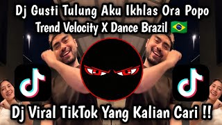 DJ MENUNGSO ORA TOTO | GUSTI TULUNG AKU IKHLAS ORA POPO VELOCITY TIKTOK X DANCE BRAZIL🇧🇷VIRAL TIKTOK