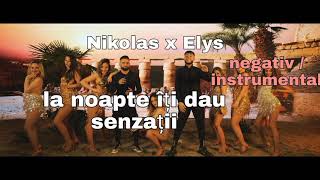 Nikolas ❌ Elys - La noapte îți dau senzații (KARAOKE/NEGATIV) 2021