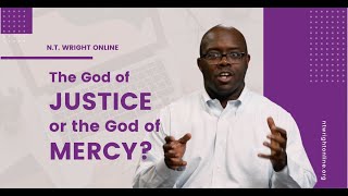 The God of Justice or the God of Mercy? | Esau McCauley | N.T. Wright Online