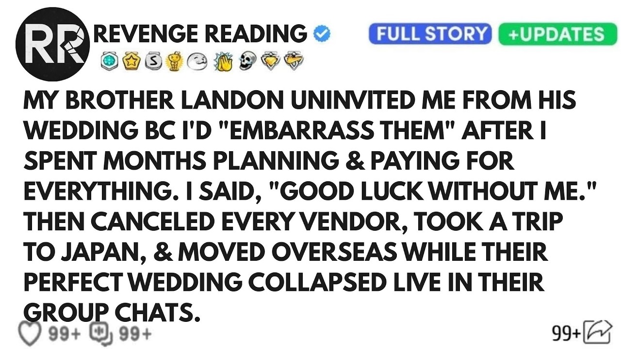 My Brother Landon Uninvited Me From His Wedding Because I'd 