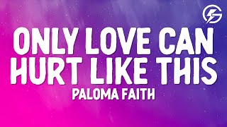 Paloma Faith - Only Love Can Hurt Like This (Lyrics)