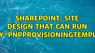 Sharepoint: Site Design that can run Apply-PnPProvisioningTemplate?